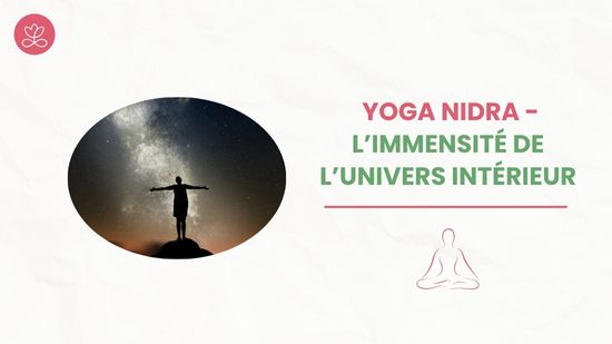Yoga Nidra - L’immensité de l’univers intérieur